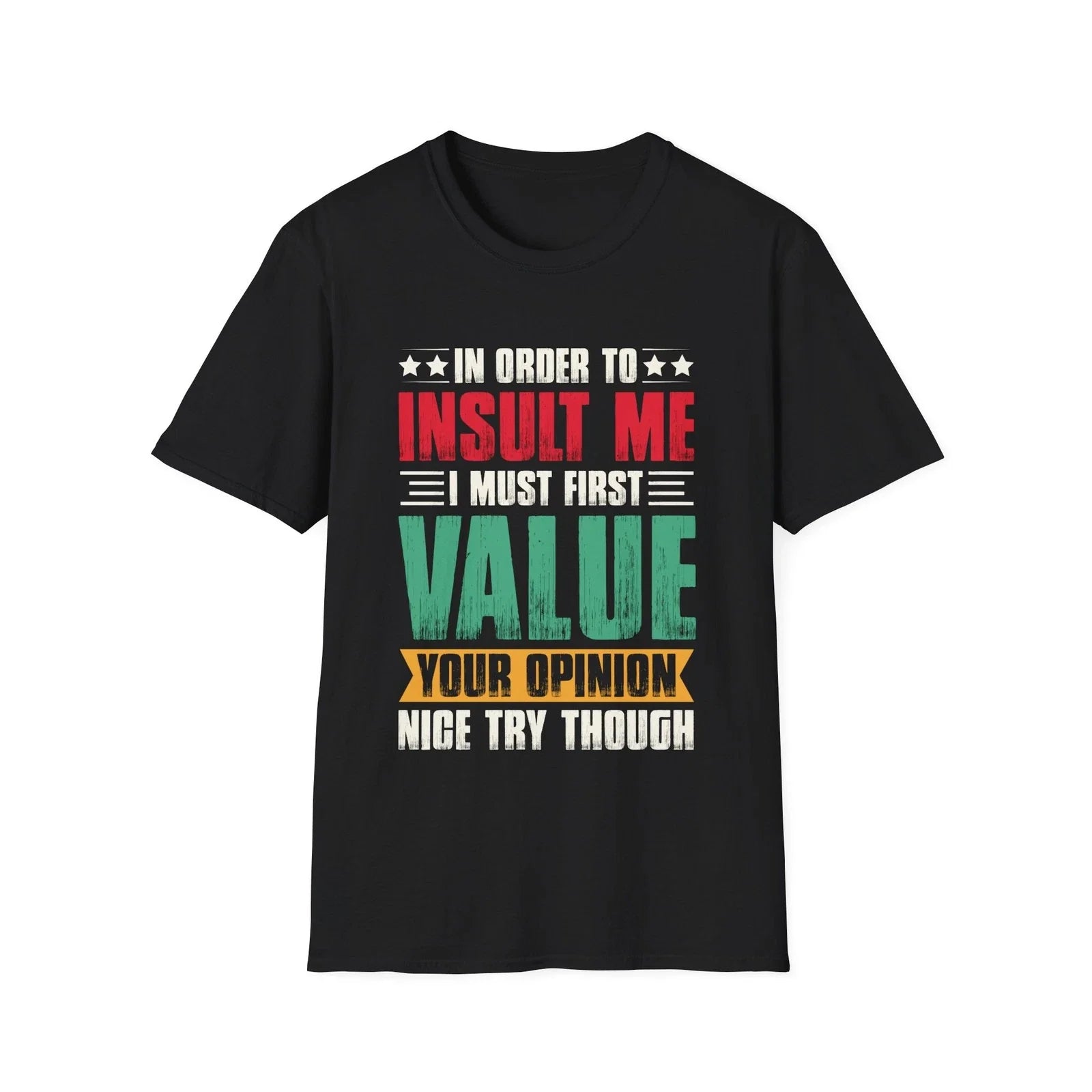 Value Your Opinion T-Shirt | Funny Sarcastic Quote Tee