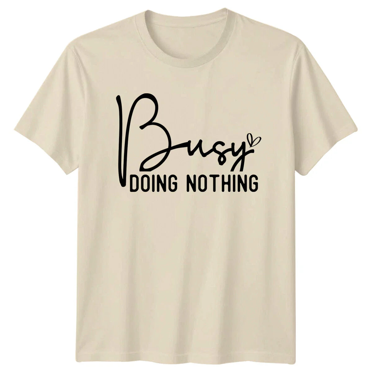 Busy Doing Nothing Funny Sarcastic Quote Graphic Design T-Shirt