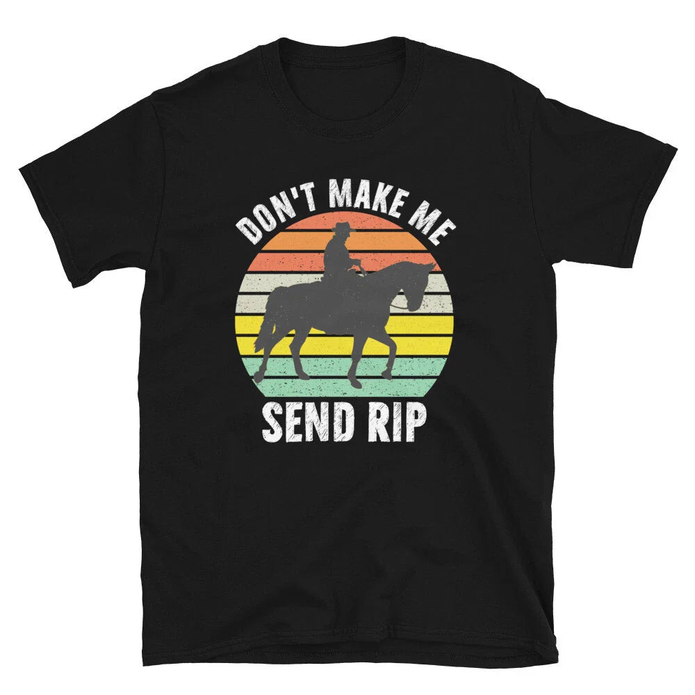Don't Make Me Send RIP Sarcastic Dark Humor Funny Meme Gifts For Men T-Shirt