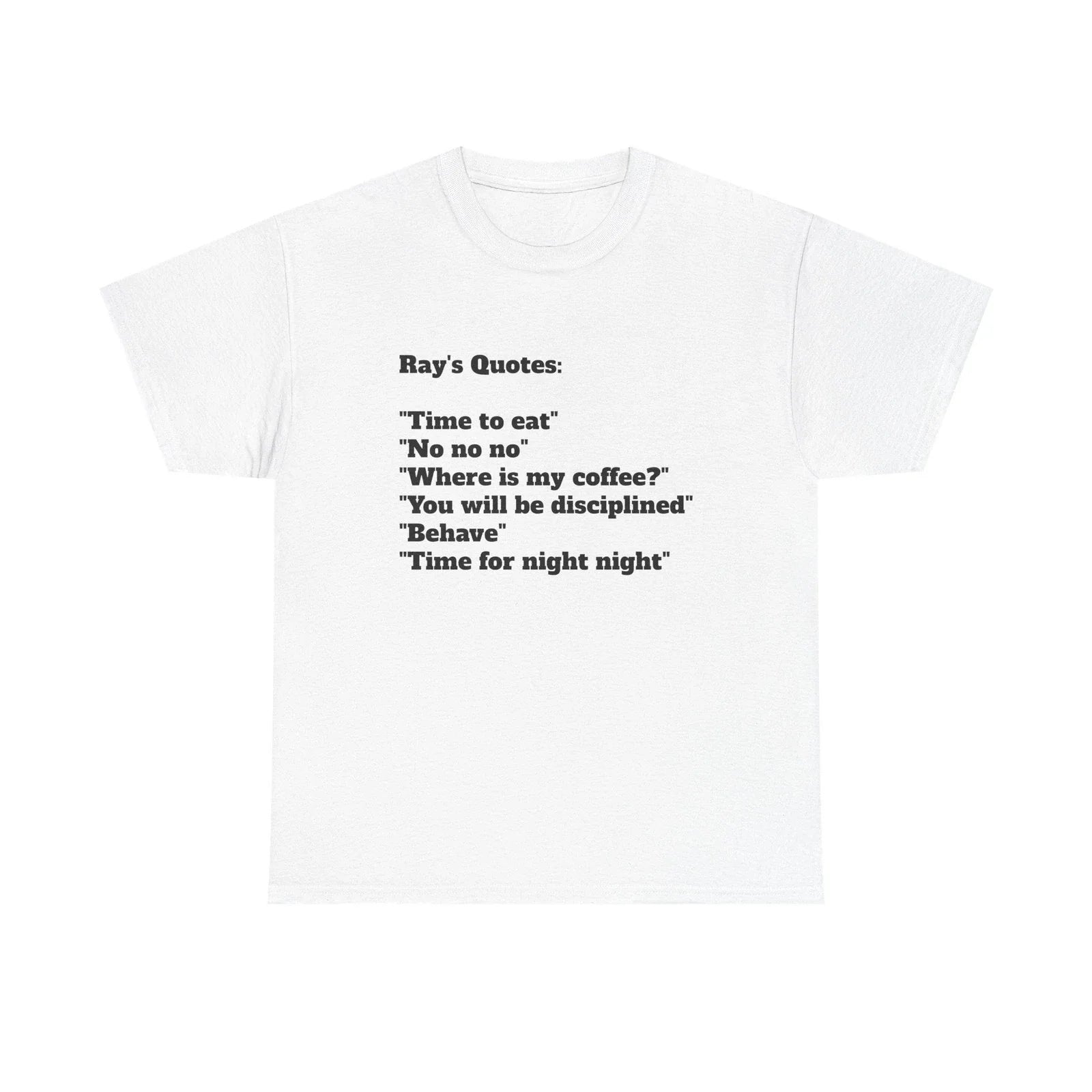 Ray's Quotes T-Shirt | Funny Quote Tee, Text Graphic Shirt