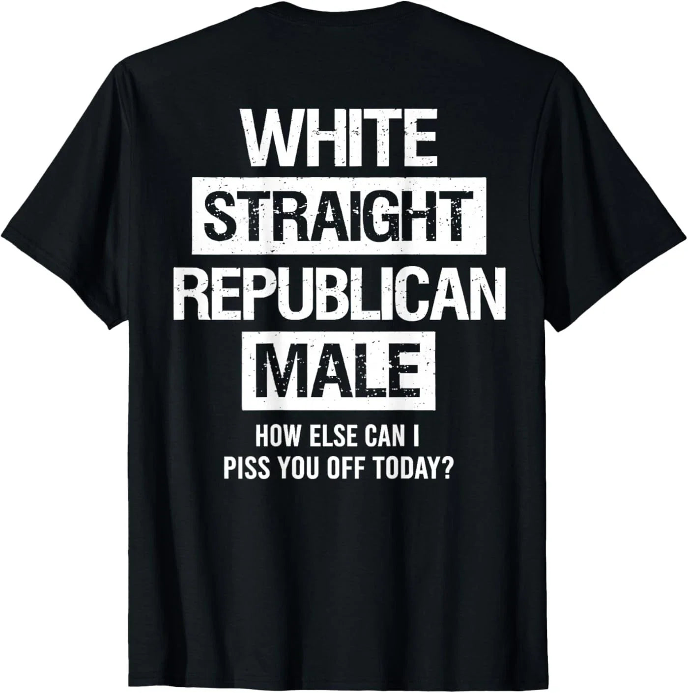 White Straight Republican Male Sarcastic Quote T-Shirt