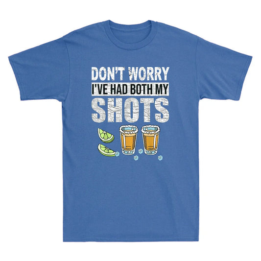 Don't worry I've had both my shots Funny Vaccination Tequila Novelty Men T-Shirt