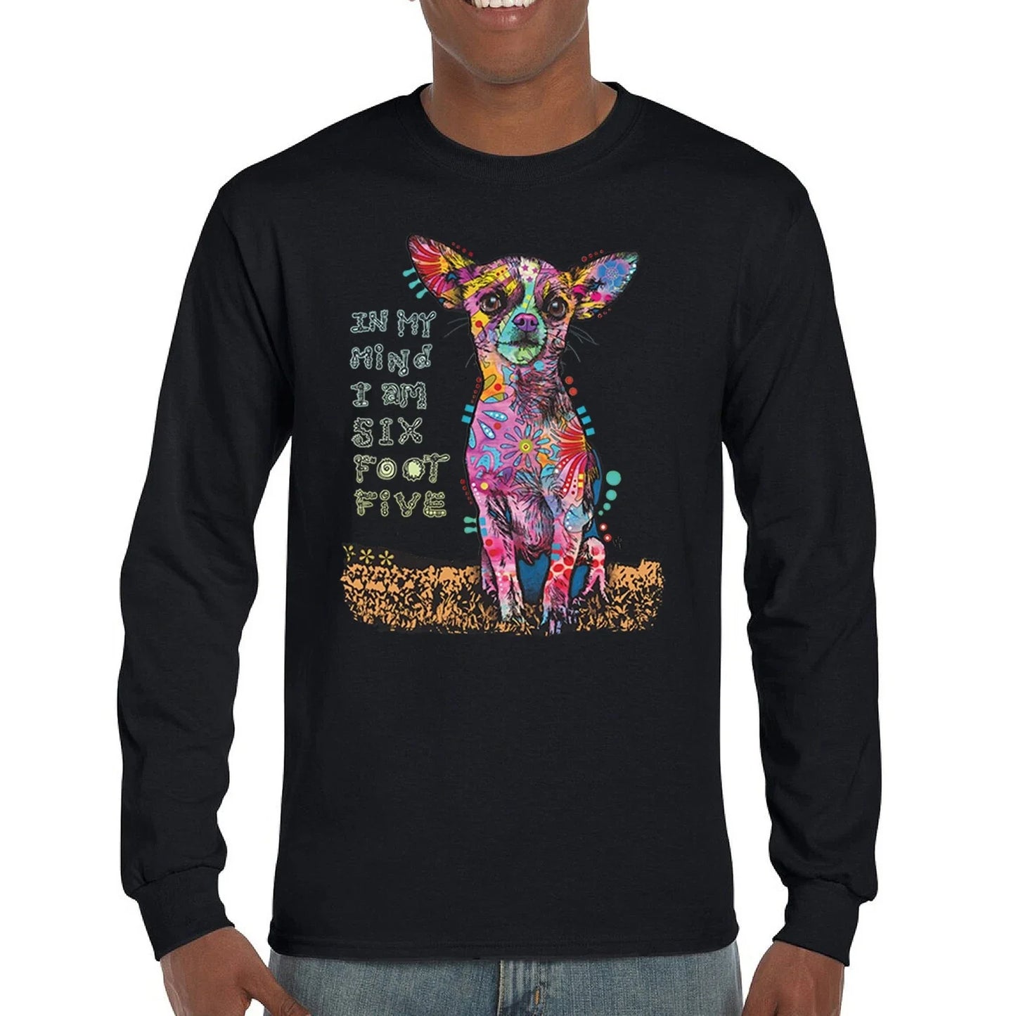 In My Mind I'm Six Foot Five Long Sleeve T-shirt Dean Russo Funny Chihuahua