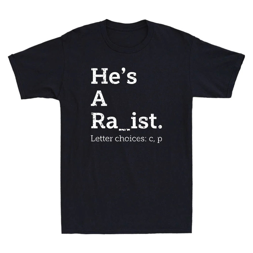 He's A Ra ist Letter Choice Funny Quote Sarcastic Saying Vintage Men's T-Shirt