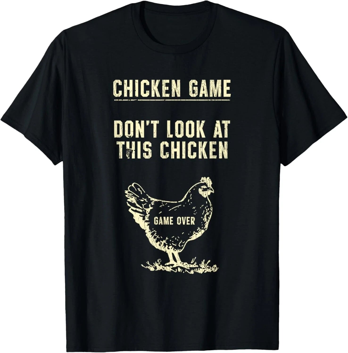 Chicken Game Don't Look At This Chicken Game Over Gift Unisex T-Shirt