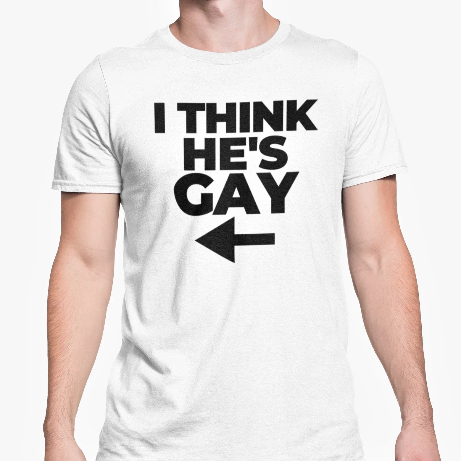 Gay Top I Think Hes Gay Arrow T Shirt Funny Novelty Joke Gift Birthday Christmas