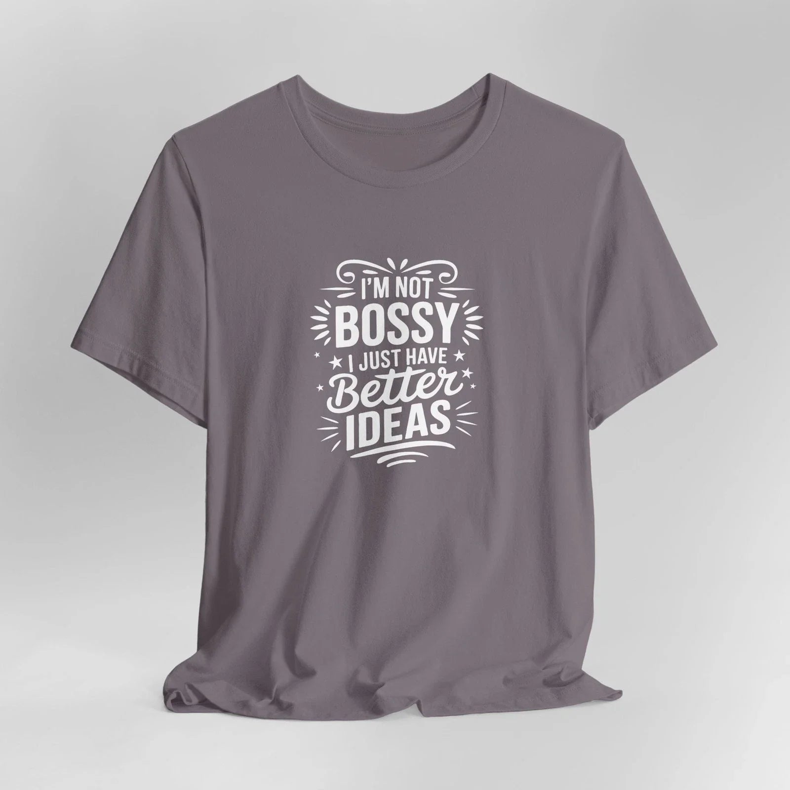 I'm Not Bossy Motivational Unisex T-Shirt