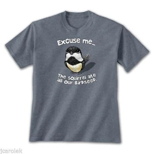 Excuse Me Bird T-shirt S M L XL 2XL Squirrel Ate Birdseed Unisex New