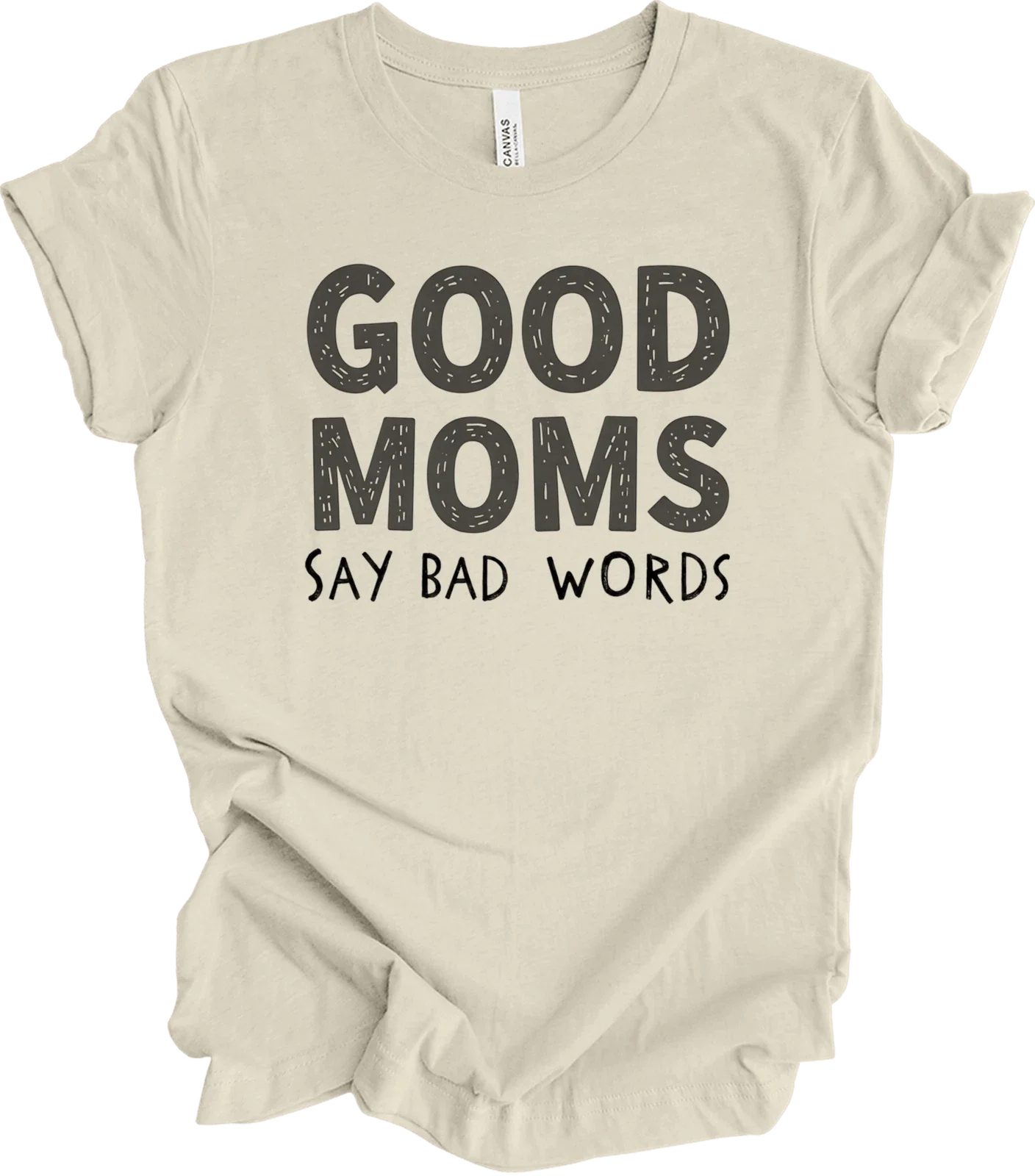 Funny Mom Quotes Design - Bold Humor Gift for Moms Who Swear T-shirt
