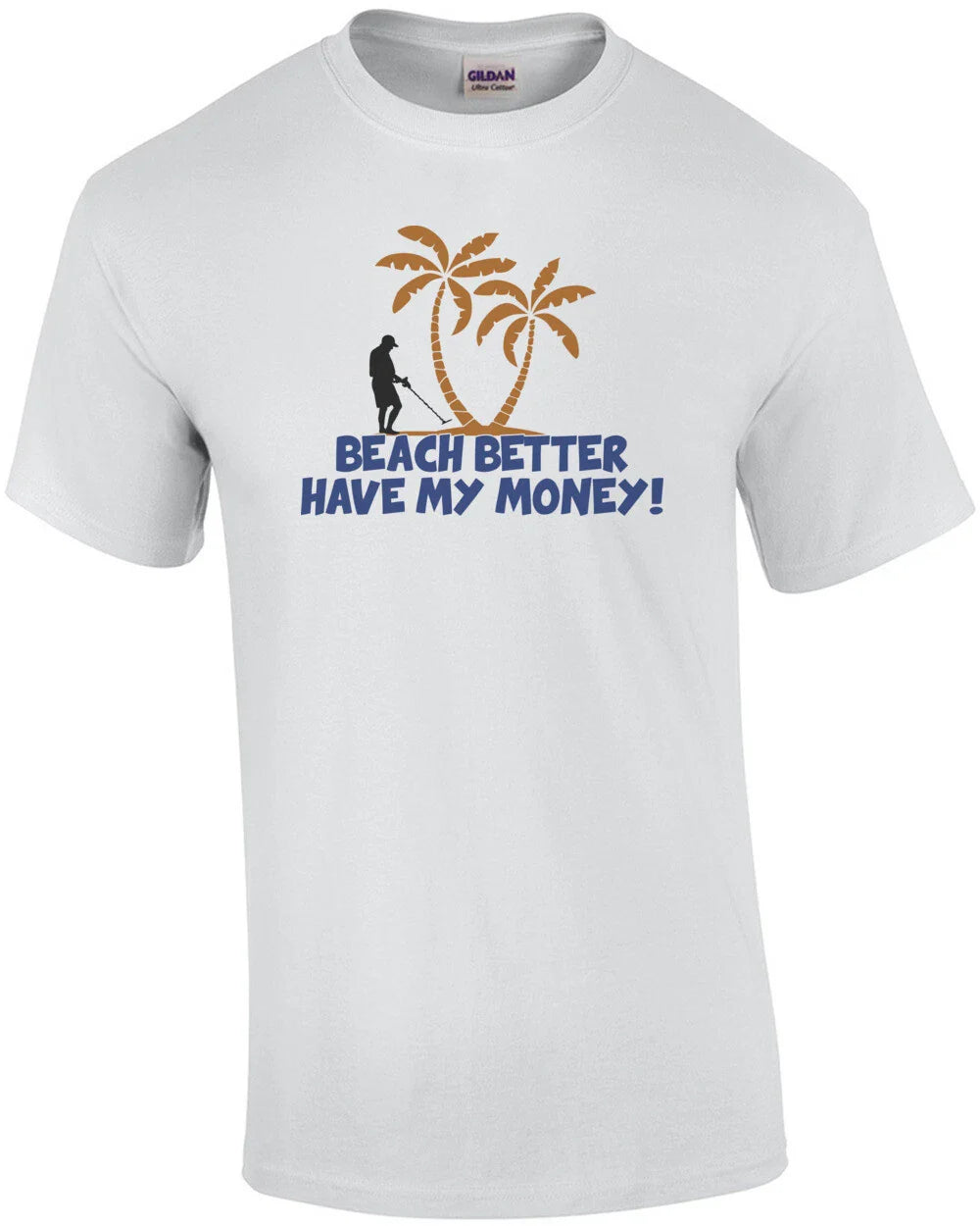 Beach Better Have My Money! T-Shirt