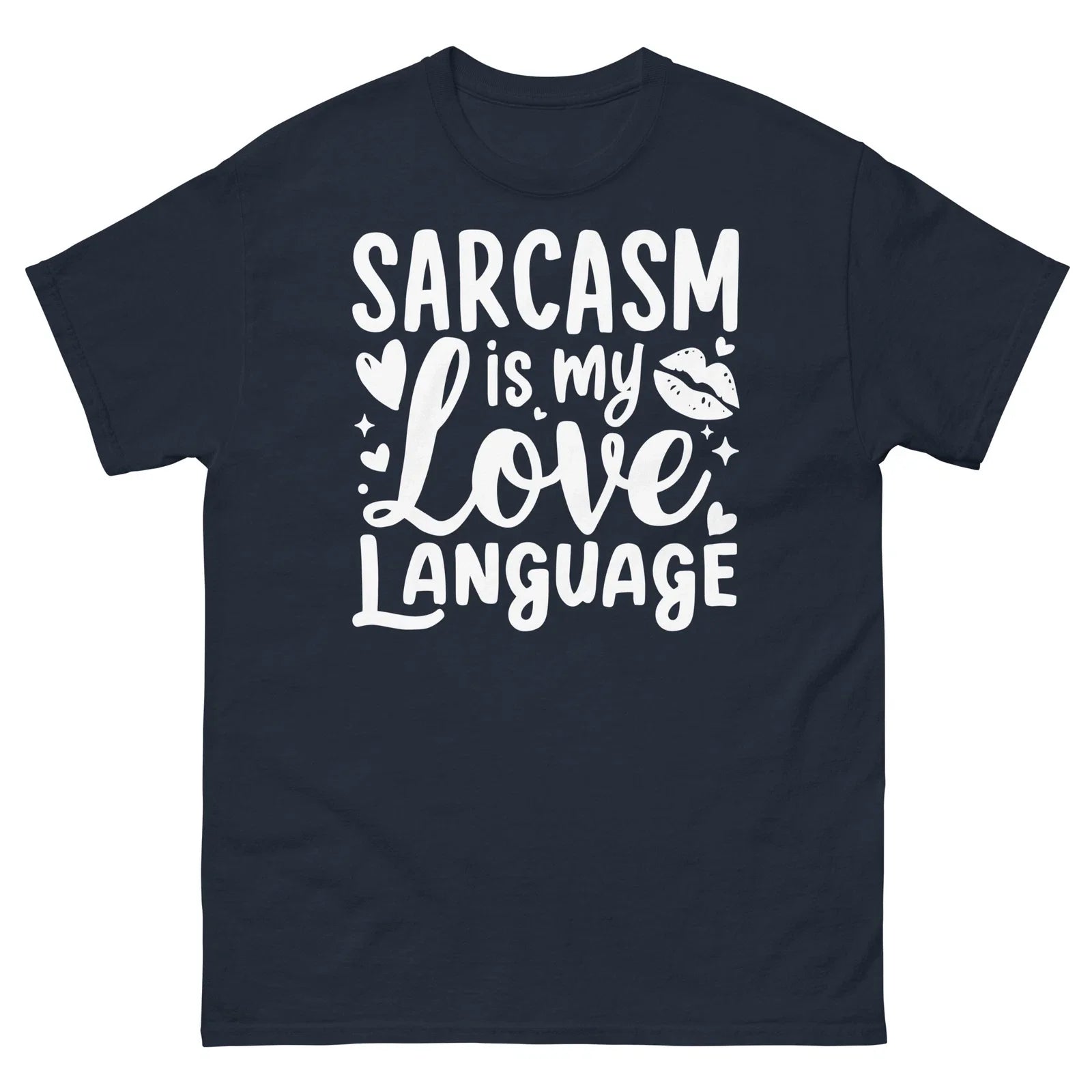 Sarcasm Is My Love Language Satire Sarcastic Novelty Unisex Classic Tee