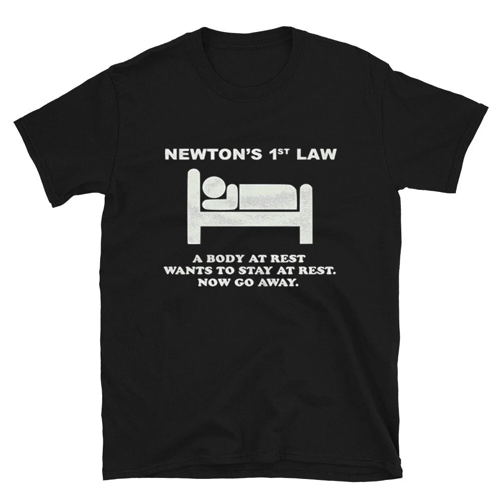 Nutons 1st Law Sarcastic Sarcasm Funny T-Shirt