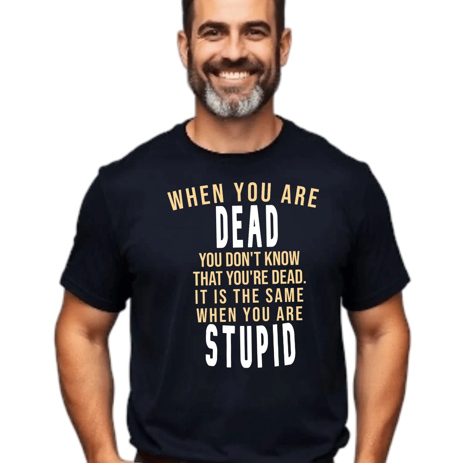 Funny Quote Unisex T-Shirt, Sarcastic Saying Tee, Humor Gift Shirt, Dead Stupid