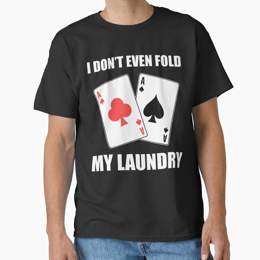I Don'T Even Fold My Laundry Poker Dealer by BrandyMartha