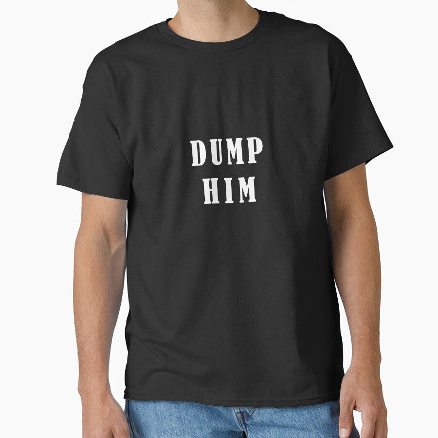 Dump him by yoshra