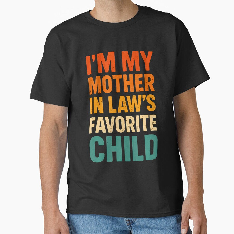 Im My Mother In Laws Favorite Child Funny Parent Vintage by oglesum