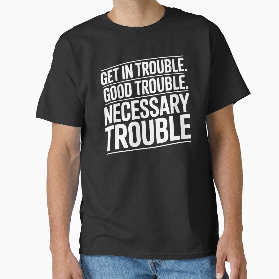 Get In Good Necessary Trouble – Social Justice Activist Message by Redgiant87x