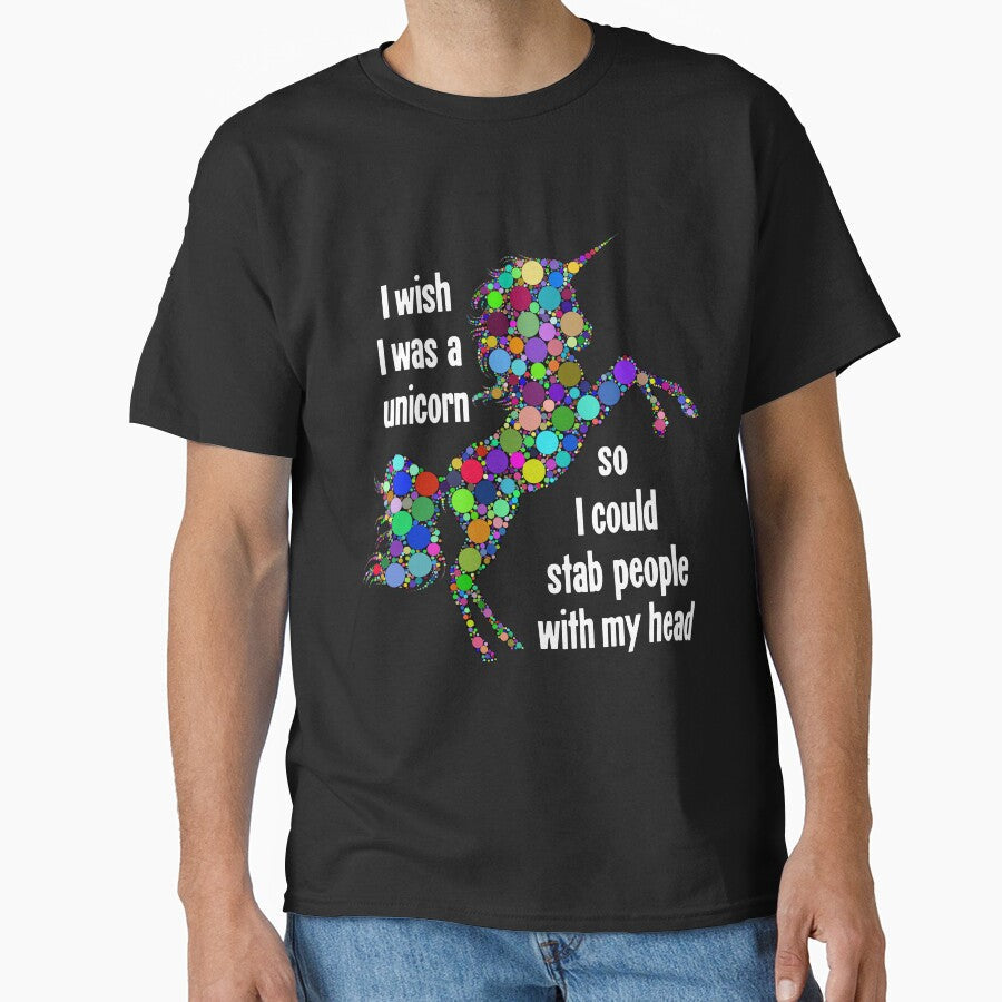 I Wish I Was A Unicorn So I Could Stab People With My Head by Good-Looking Corpse