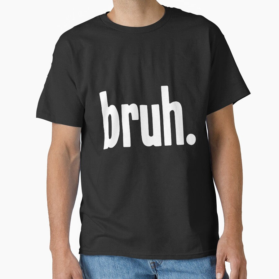 Bruh by Good-Looking Corpse