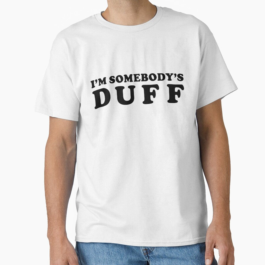 I'm Somebody's DUFF Celebrity Slogan by T Culture