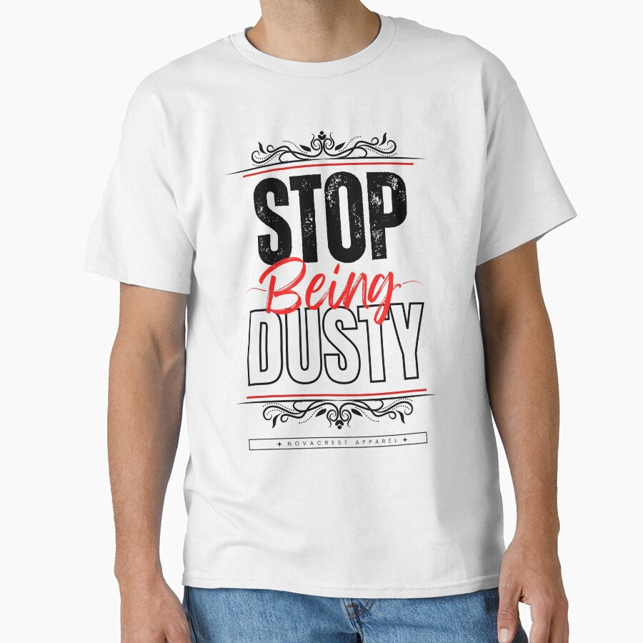 Stop Being Dusty by NovaCrestShop