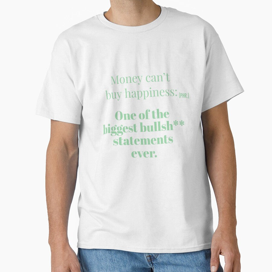Money can't buy happiness defined by Veritas2816