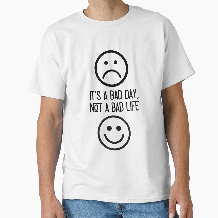It's a bad day, not a bad life by Beeroclock