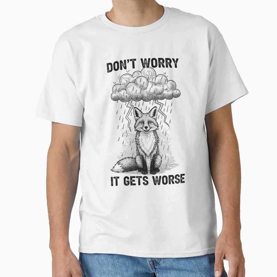 Classic T-shirt "Don1t Worry, It Gets Worse" by cliviny