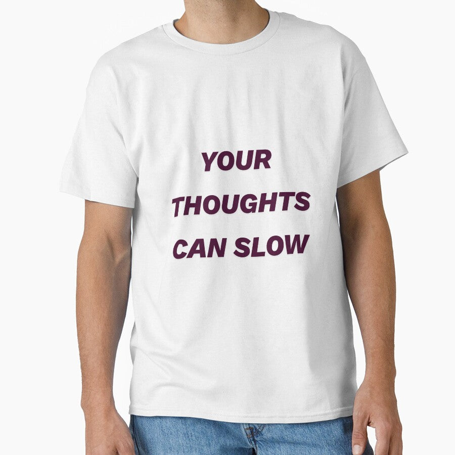 Your Thoughts Can Slow – Gentle Reminder Quote Design by designbymahi