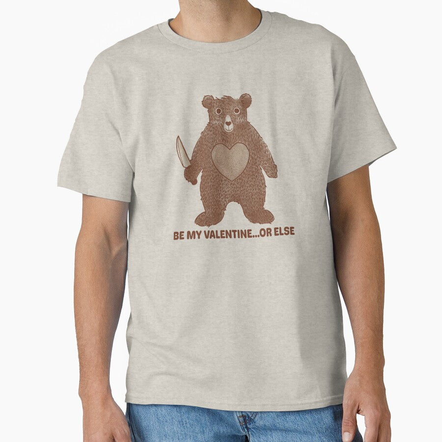 Be My Valentine...Or Else Bear by Tobe Fonseca®