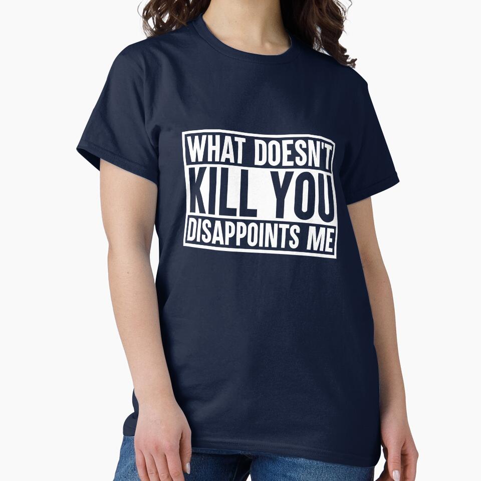 What Doesnt Kill You Disappoints Me by amilli