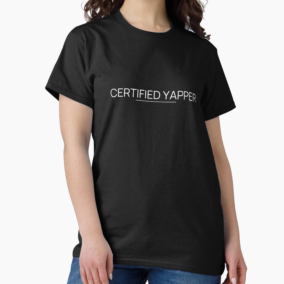 Certified Yapper Funny T-shirt by t&e.designs