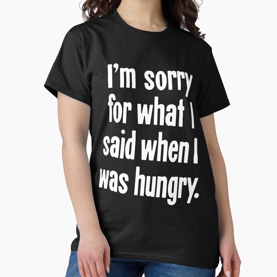 I'm Sorry For What I Said When I Was Hungry by Good-Looking Corpse