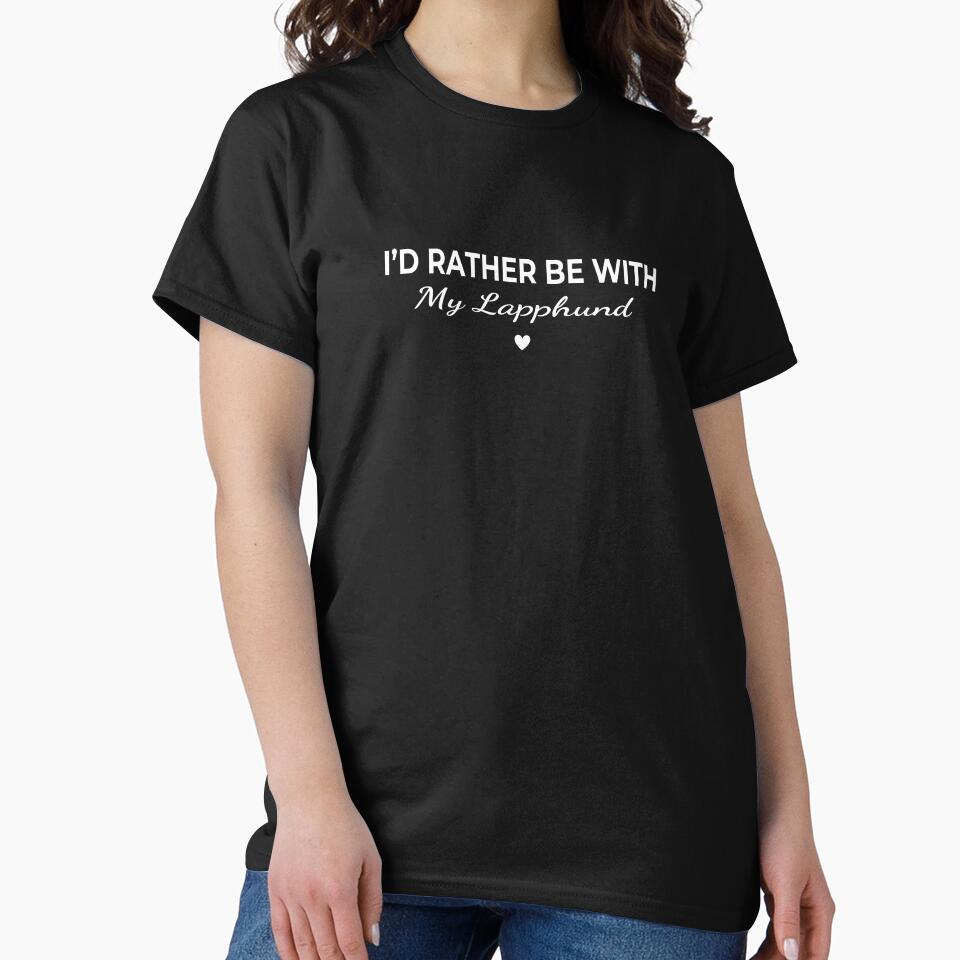 I’d Rather Be With My Lapphund – Cute Dog Lover by The Real Life Symphony
