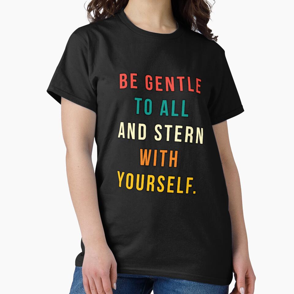 Be Gentle To All And Stern With Yourself by sasijaya