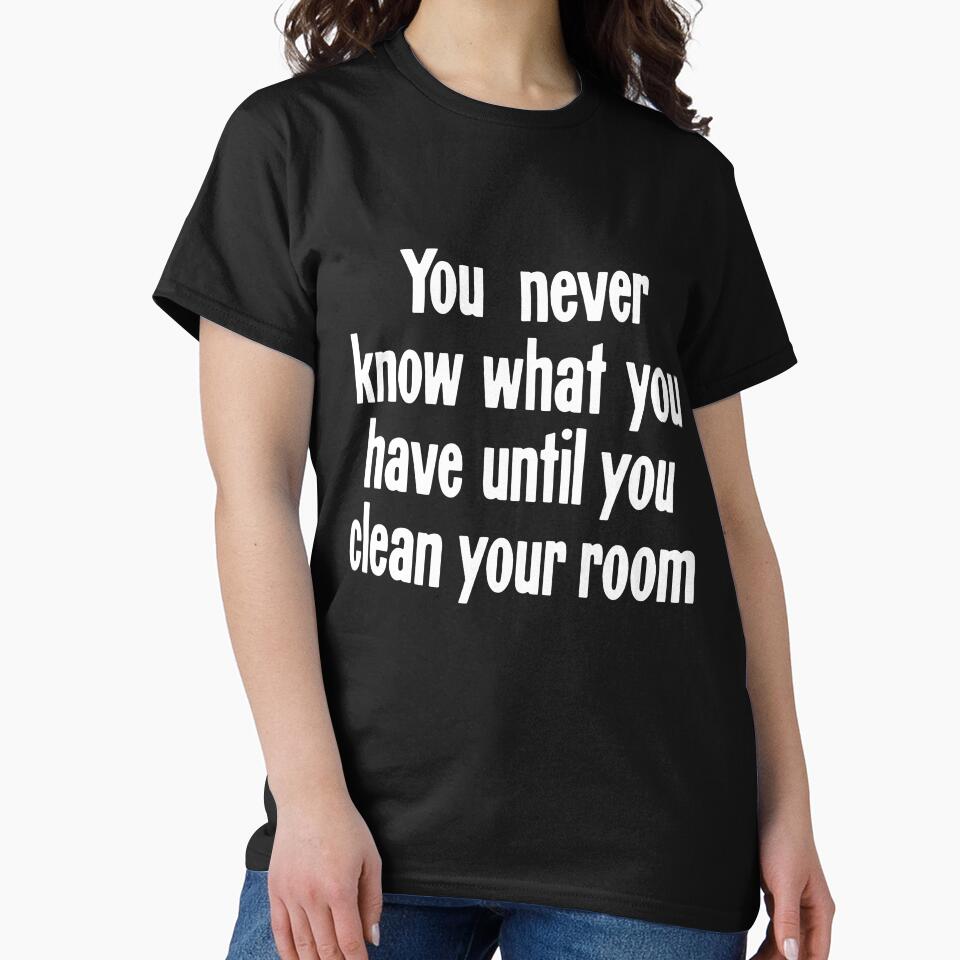 You Never Know What You Have Until You Clean Your Room by Good-Looking Corpse