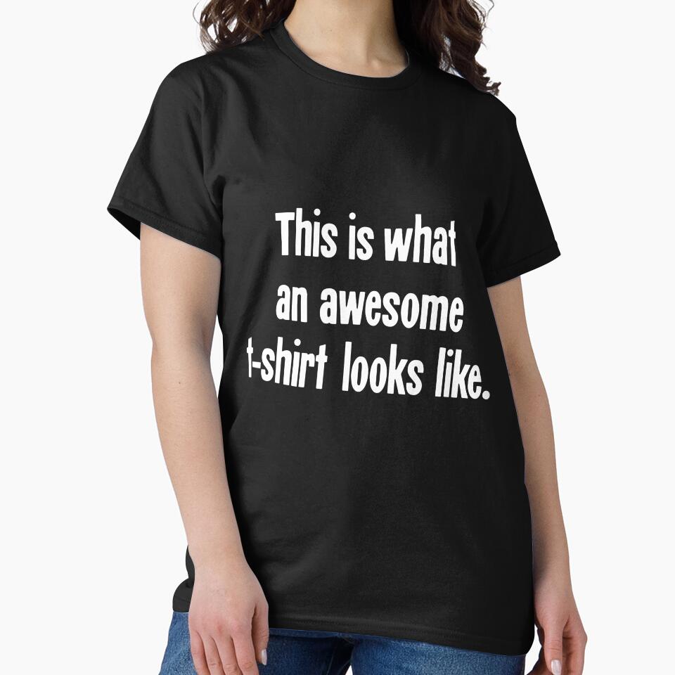 This Is What An Awesome T-Shirt Looks Like by Good-Looking Corpse