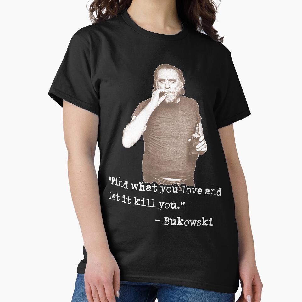 Charles Bukowski ))(( Find What You Love Quote by acquiesce13