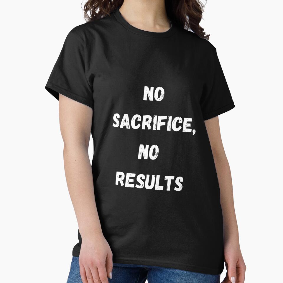 No sacrifice, no results. by GymEssentials12