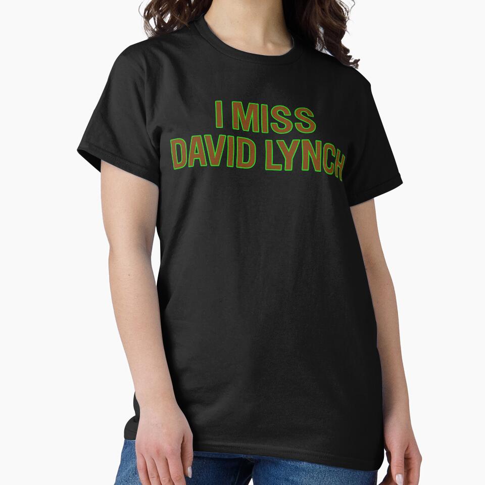 I Miss David Lynch by fusedtees