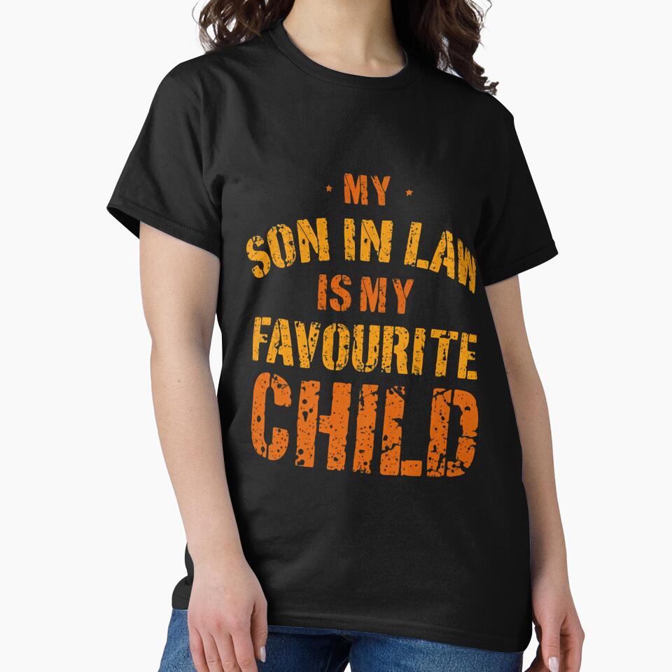 My Son In Law Is My Favorite Child Charming Humor Saying by Star3NowForMe