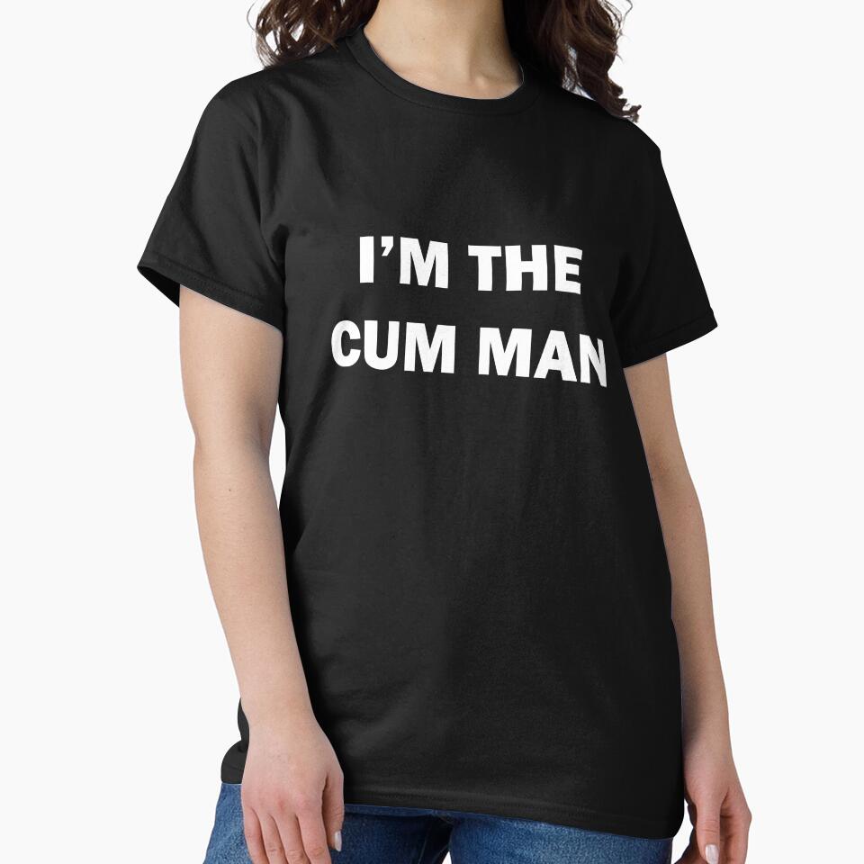I'm the cum man - t-shirt by trashytshirt