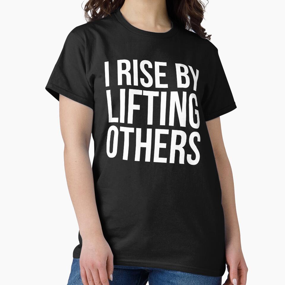 I RISE BY LIFTING OTHERS SLOGAN by Karl Perkins