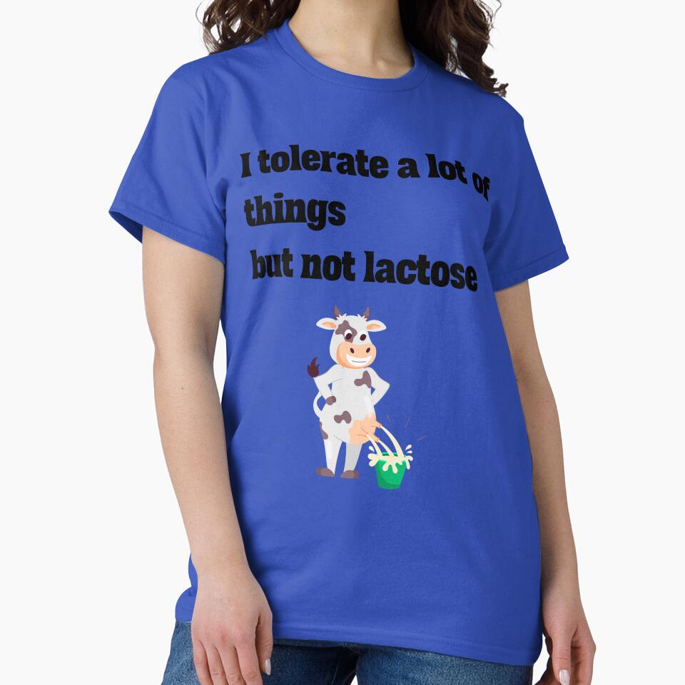I tolerate many things but not lactose by Snarky Stuff