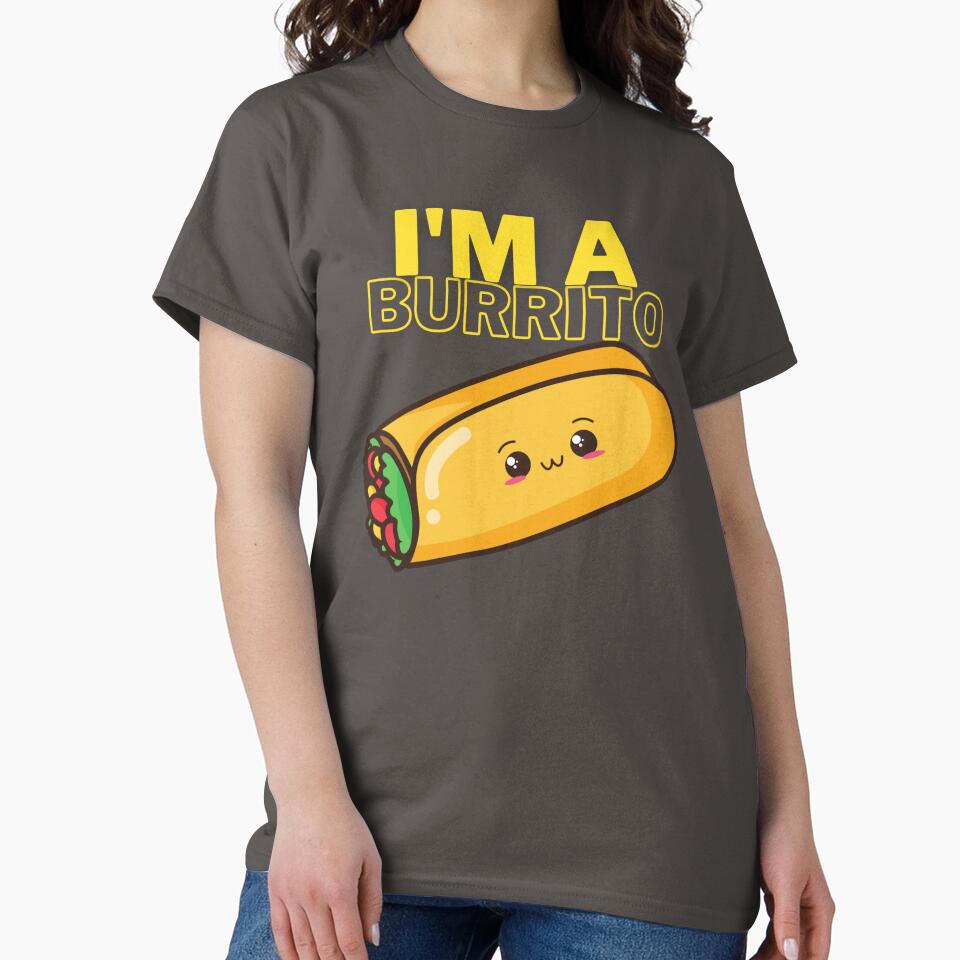 I'm a Burrito! Fun Silly humour comedy novelty by moztheatre