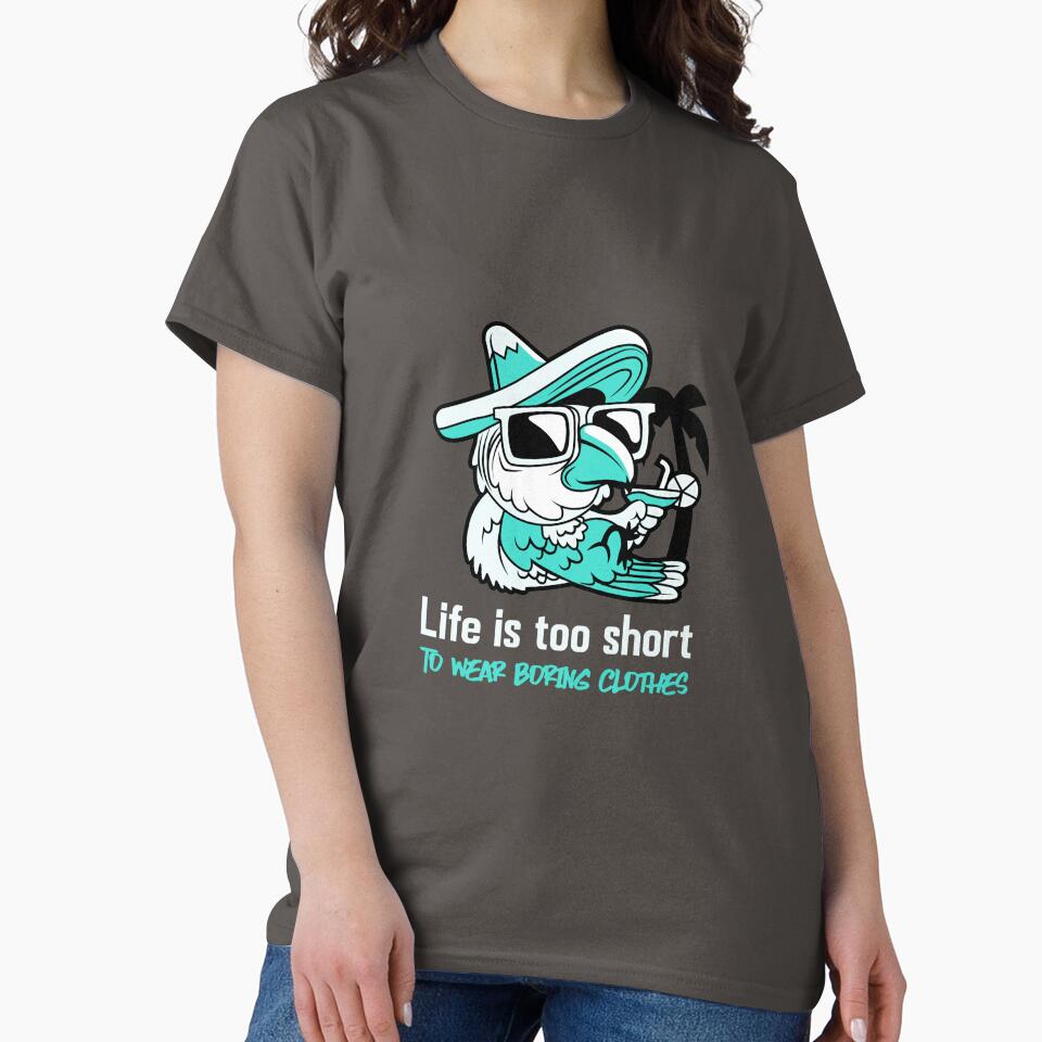 Life is too short to wear boring clothes by Arttygenenius