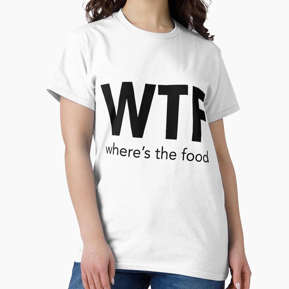 WTF WHERE'S THE FOOD by T Culture