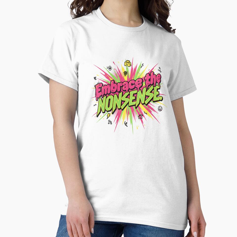 Embrace the Nonsense by DesignByPotatos
