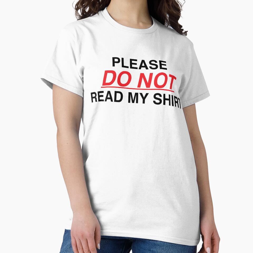 Please DO NOT Read My Shirt by HeyIt'sJay