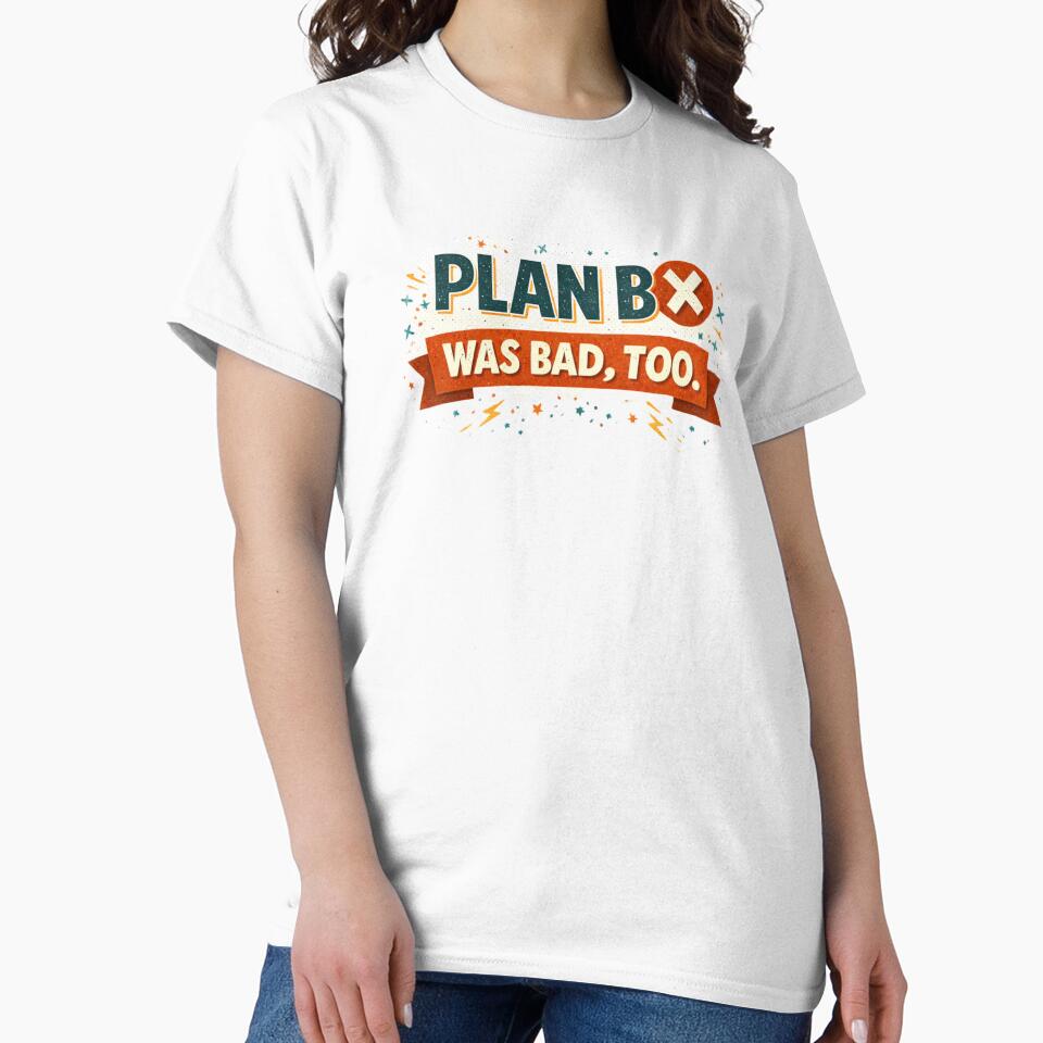 plan B. was bad, too. by Shop-Pi